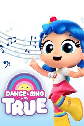 Poster: Dance & Sing with True
