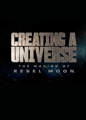 Poster: Creating a Universe - The Making of Rebel Moon