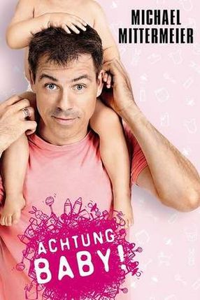 Poster: Michael Mittermeier - Achtung Baby