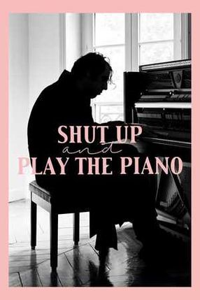 Poster: Shut Up and Play the Piano