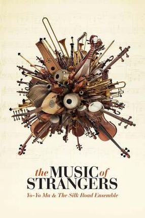 Poster: The Music of Strangers: Yo-Yo Ma & the Silk Road Ensemble