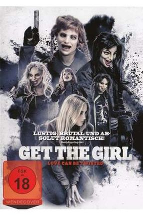 Poster: Get the Girl - Love Can Be Twisted