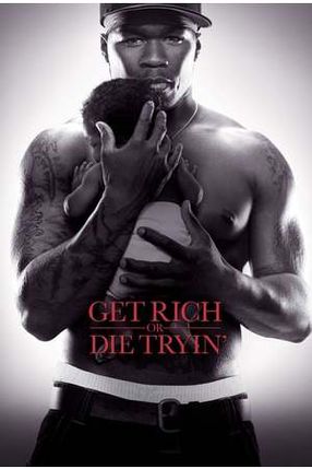 Poster: Get Rich or Die Tryin'