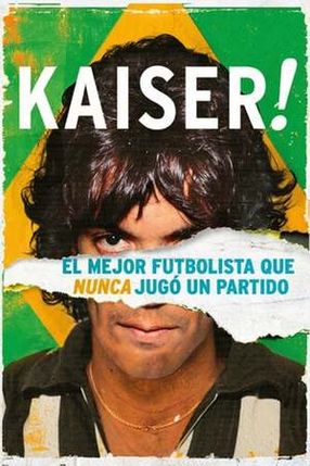 Poster: Kaiser: The Greatest Footballer Never to Play Football