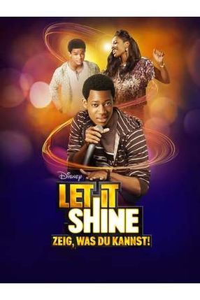 Poster: Let It Shine - Zeig, was Du kannst!