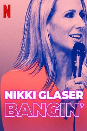 Poster: Nikki Glaser: Bangin'