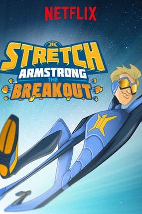 Poster: Stretch Armstrong: The Breakout