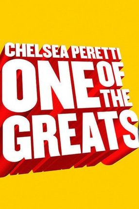 Poster: Chelsea Peretti: One of the Greats