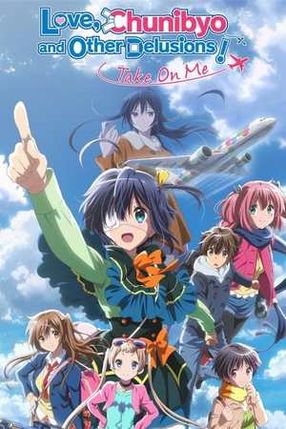 Poster: Love, Chunibyo & Other Delusions! Take on Me