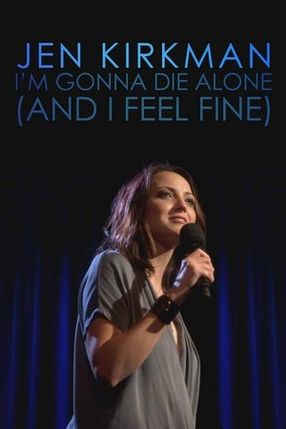 Poster: Jen Kirkman: I'm Gonna Die Alone (And I Feel Fine)