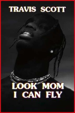 Poster: Travis Scott: Look Mom I Can Fly