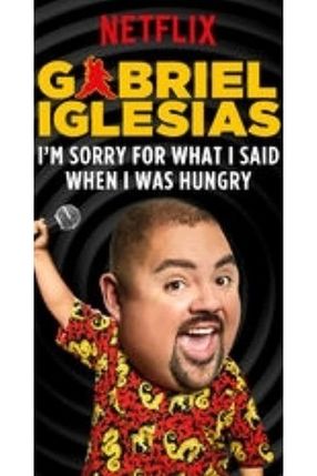 Poster: Gabriel Iglesias: I'm Sorry for What I Said When I Was Hungry