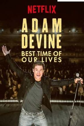 Poster: Adam Devine: Best Time of Our Lives