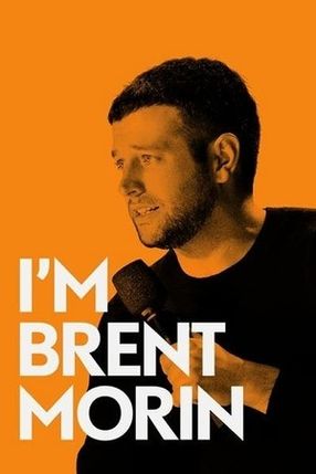 Poster: Brent Morin: I'm Brent Morin