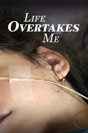 Poster: Life Overtakes Me