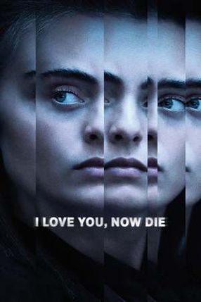Poster: I Love You, Now Die: The Commonwealth v. Michelle Carter