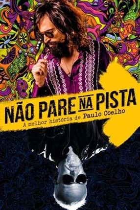 Poster: Não Pare na Pista - A Melhor História de Paulo Coelho